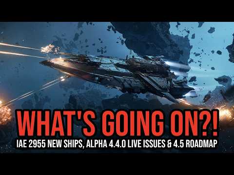Star Citizen Update: IAE 2955 New Ships & Alpha 4.5 Roadmap!