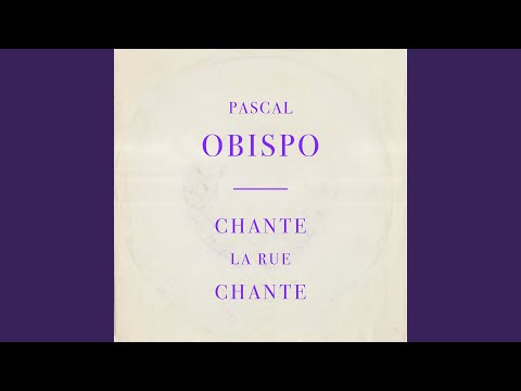 Pascal Obispo - Chante la rue chante [Audio]