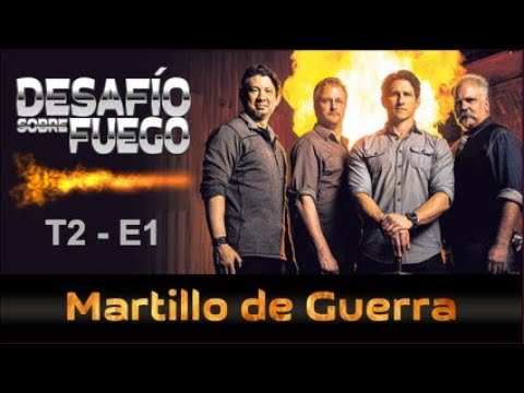 DESAFÍO SOBRE FUEGO Ep 9 –  Martillo de Guerra