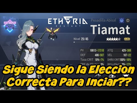 Todas la Razones Por Las Que Debes Elegir a Tiamat Para Comenzar en ETHERIA RESTART