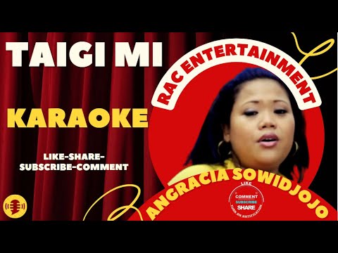 TAIGI MI - ANGRACIA SOWIDJOJO  |||  KARAOKE