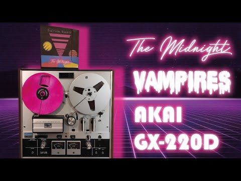AKAI GX-220D from line in- The Midnight - Vampires... custom open reel version