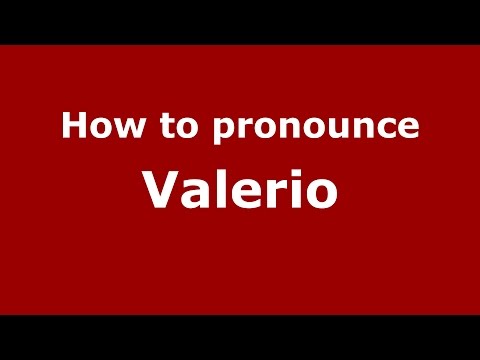 How to pronounce Valerio