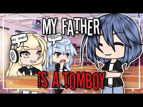 My father is a tomboy | Gacha Life Mini Movie | GLMM - YouTube