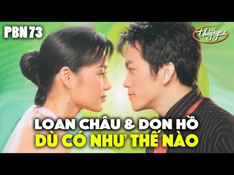 Don Hồ & Loan Chau - Dù Có Như Thế Nào (Diệu Hương) PBN 73