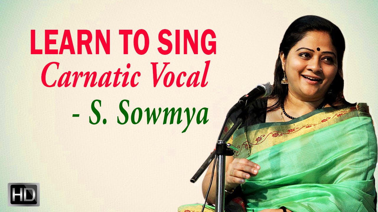 Learn to Sing Carnatic Vocal - Tuning & Sitting Postures - Basic Carnatic Music Lessons - S.Sowmya