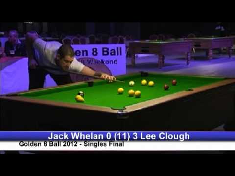 Golden 8 Ball 2012 - Jack Whelan v Lee Clough - Singles Final