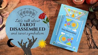 Deep Diving Tarot Symbolism with the Tarot Disassembled Deck & Guidebook!