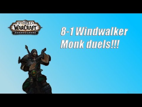 8-1 Windwalker monk duels!!!