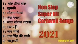 Latest Non Stop Garhwali Songs 2021