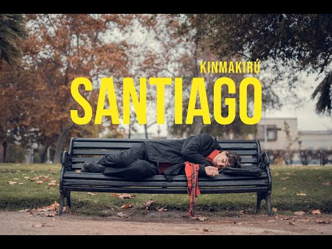Kinmakirú - Santiago (Videoclip oficial)