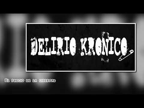 Delirio Krónico - El precio de la libertad