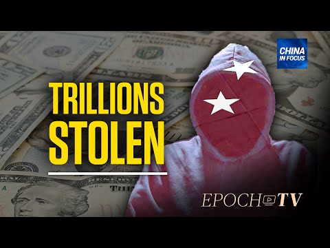 Chinese Hackers Steal Trillions of Dollars of IP | China in Focus