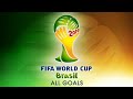 FIFA World Cup 2014 - All Goals