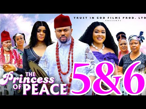 THE PRINCESS OF PEACE 5&6-Mike Godson Full Nigerian Movie