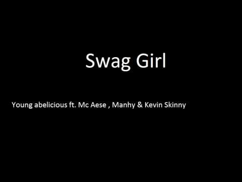 Swag Girl - Young abelicious ft. Mc Aese, Manhy & Kevin Skinny