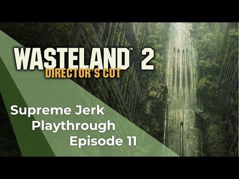 Wasteland 2 DC (Supreme Jerk) - Ep11: Wrecking the Wrecking Crew Stronghold!