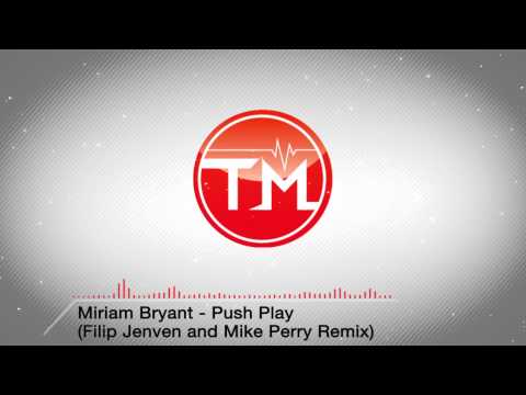 Miriam Bryant - Push Play (Filip Jenven & Mike Perry Remix)