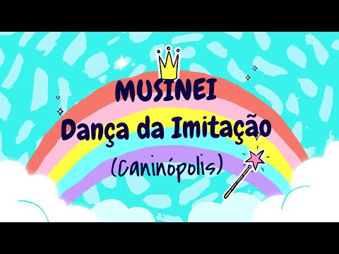 MUSINEI - DANÇA DA IMITAÇÃO (Caninópolis) - Música na Educação Infantil