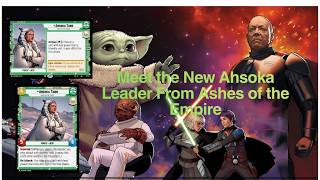 Ashes of the Empire Ahsoka Tano Leader Reveal and Deck Build!