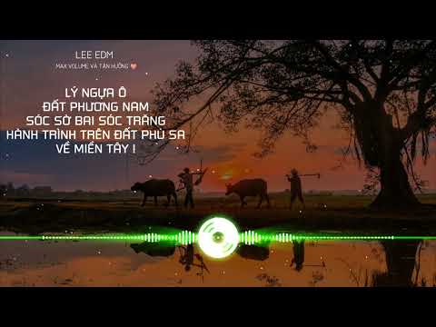 Liên Khúc Dân Ca Quê Hương Remix - Đất Phương Nam x Sóc Sờ Bai Sóc Trăng x Về Miền Tây - Lee Edm