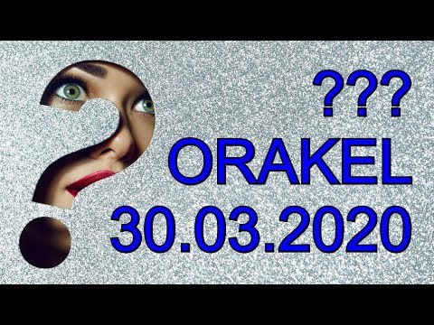 ??? ORAKEL: 30.03.2020