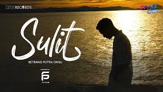 Download lagu BETRAND PUTRA ONSU - SULIT mp3