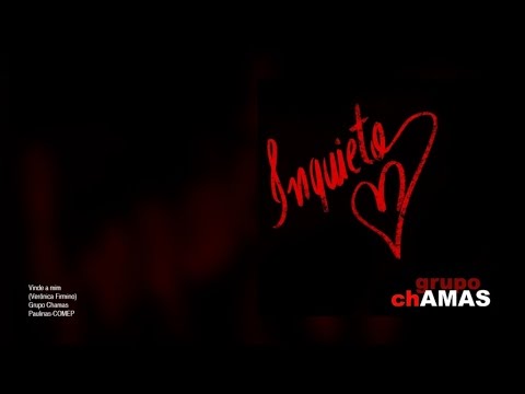 Vinde A Mim - Grupo Chamas
