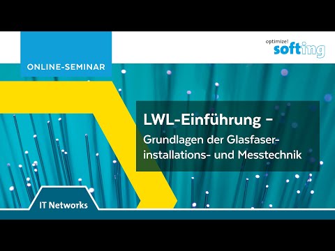 Online-Seminar: LWL Einführung - Grundlagen der Glasfaserinstallations- und Messtechnik