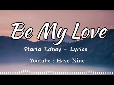 Starla Edney - Be My Love [ Lyrics ]