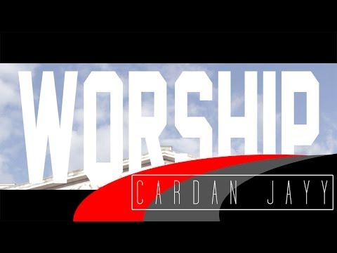 Cardan Jayy - Worship [Music Video]