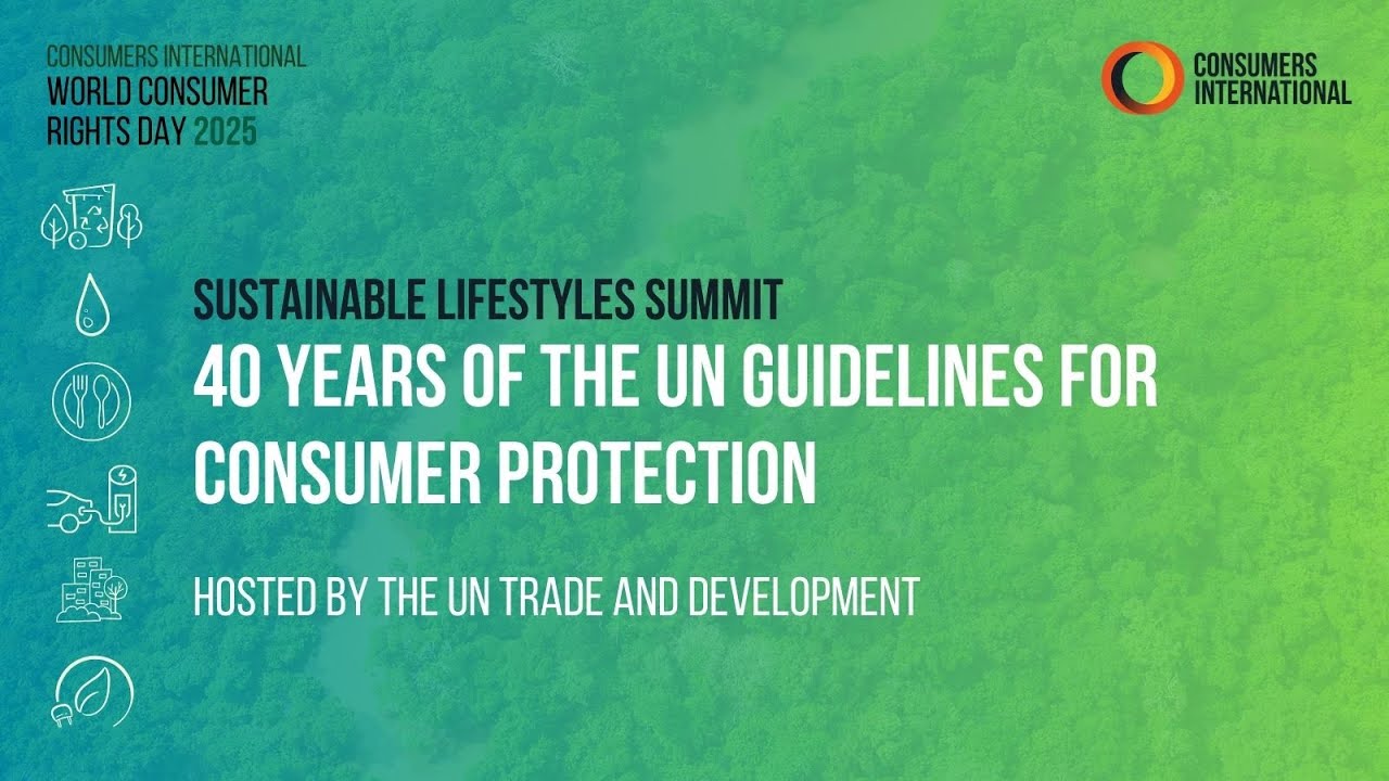 40 Years of the UN Guidelines for Consumer Protection #WorldConsumerRightsDay 2025