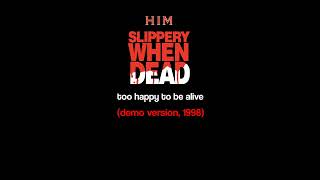 HIM | too happy to be alive (Slippery When Dead/1998)