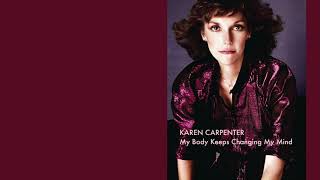 Karen Carpenter: My Body Keeps Changing My Mind