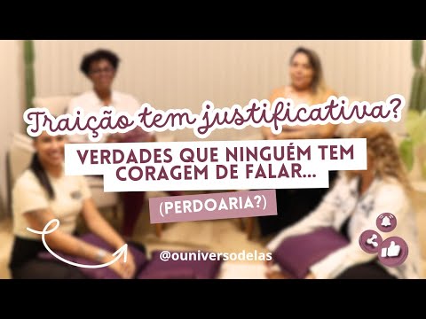 O universo Delas fala sobre traição!