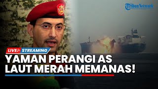 Laut Merah Memanas! Militer Yaman Unjuk Gigi Bombardir Kapal Induk AS dan Fasilitas Militer Israel