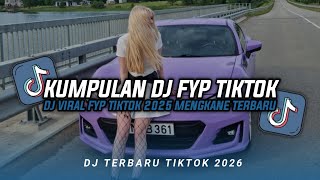 Download lagu KUMPULAN DJ CAMPURAN FYP TIKTOK TERBARU || DJ CAMPURAN VIRAL TIKTOK 2026 mp3