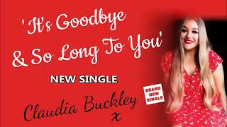 Claudia Buckley - It&#39;s Goodbye &amp; So Long To You