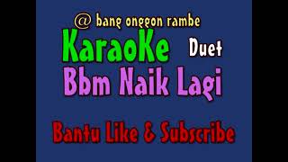 Download lagu KARAOKE BBM NAIK  @ bang onggon rambe . mp3