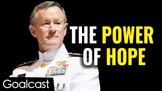 Admiral William McRaven Speech | One Person Can Change The World: The Power of Hope | #Goalcast