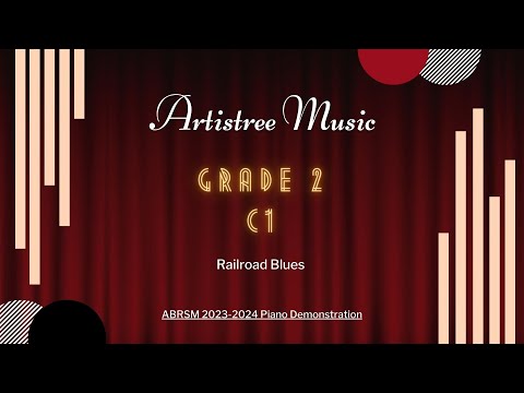 ABRSM Piano - Grade 2 - 2023-2024 - C1 “ Railroad Blues ” [Artistree Music]