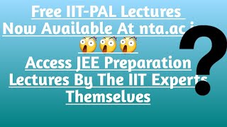 NTA Provide Jee Main and Neet 2019 Free Video Lecture By (IIT-PAL) IIT Professor for JEE Main