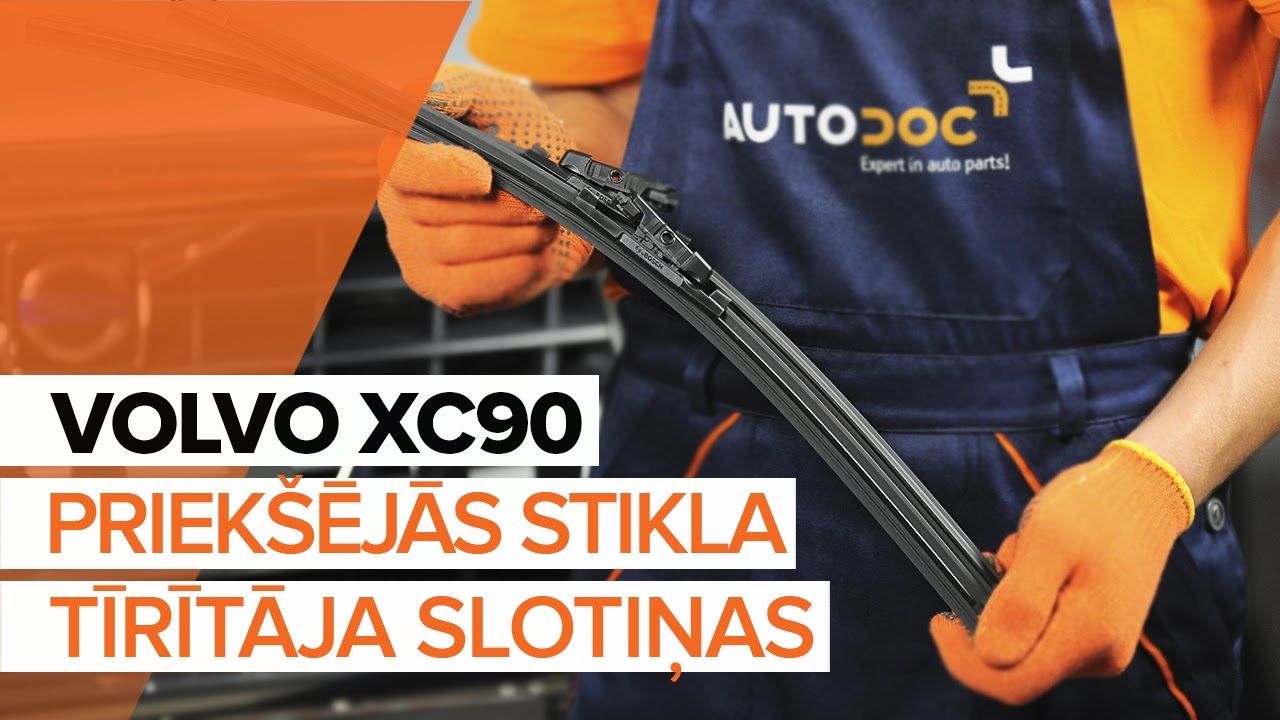 Kā nomainīt: priekšas logu slotiņas Volvo XC90 1 - nomaiņas ceļvedis