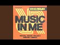 Music In Me Wh0 Extended Remix
