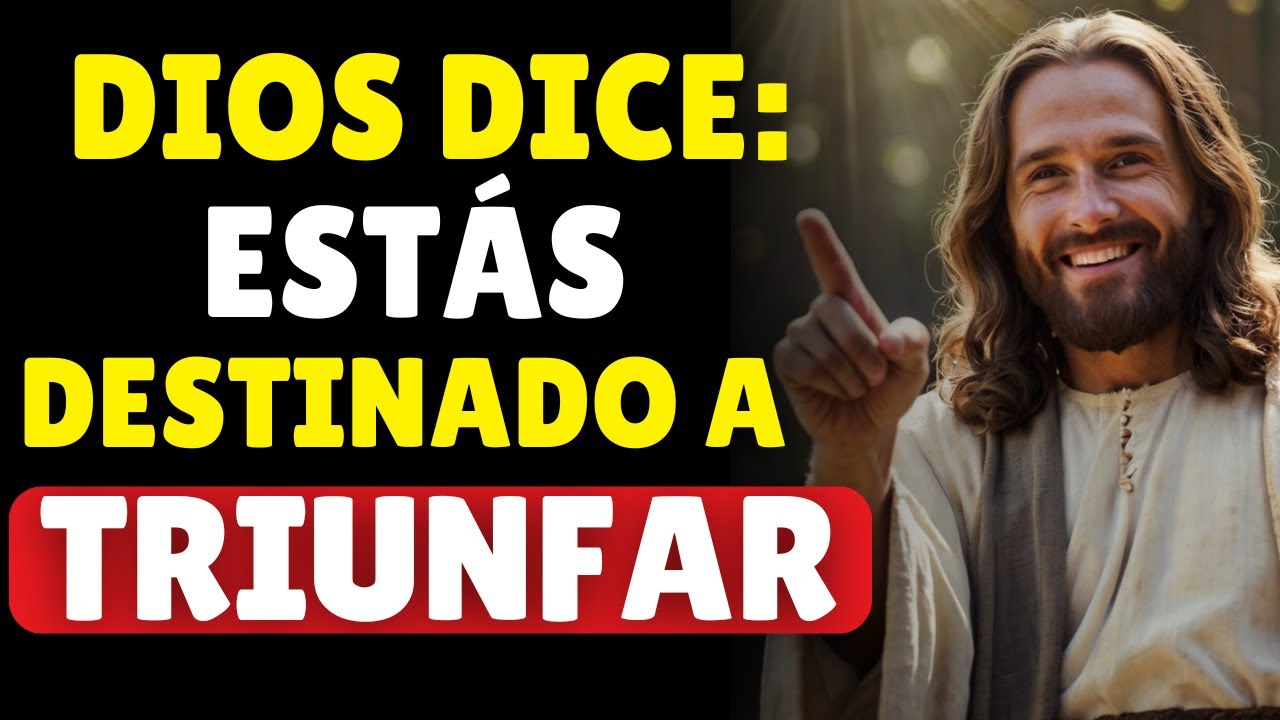 DIOS SABE QUE ESTÁS DESTINADO A TRIUNFAR Y TE DARÁ SU BENDICIÓN PERO DEBES CONFIAR PLENAMENTE EN ÉL