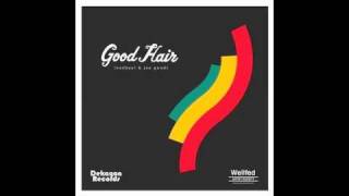 Good Hair (Nezbeat & Joe Good) feat. Approach & Tajai (Souls of Mischief)- 