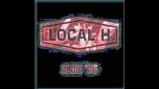 Local H - Toxic