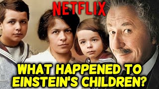 What Really Happened With Einstein&#39;s Children? What Was Their Fate? Explored