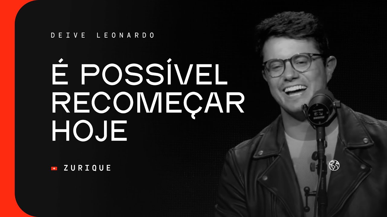 É possível recomeçar hoje | Deive Leonardo