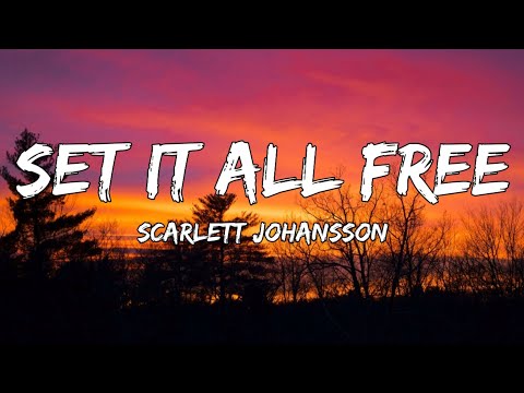 Scarlett Johansson - Set It All Free (Lyrics)